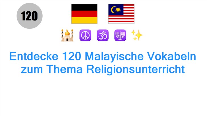 Entdecke 120 Malayische Vokabeln zum Thema Religionsunterricht